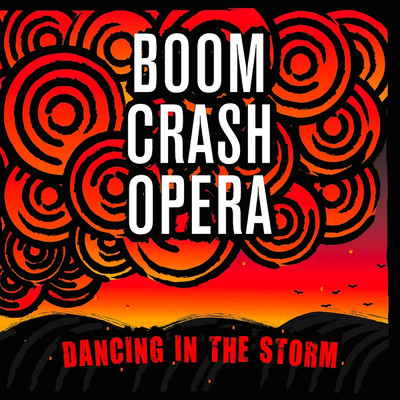 Dancing In The Storm/Boom Crash Opera