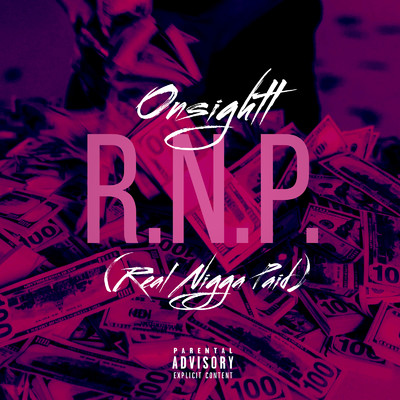 R.N.P. (Real Nigga Paid)/On Sightt