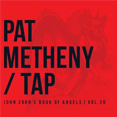 アルバム/Tap: John Zorn's Book of Angels, Vol. 20/Pat Metheny