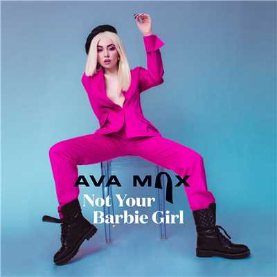 Not Your Barbie Girl/Ava Max