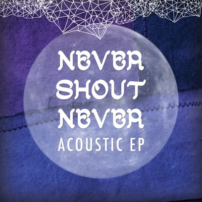 アルバム/Acoustic EP/Never Shout Never