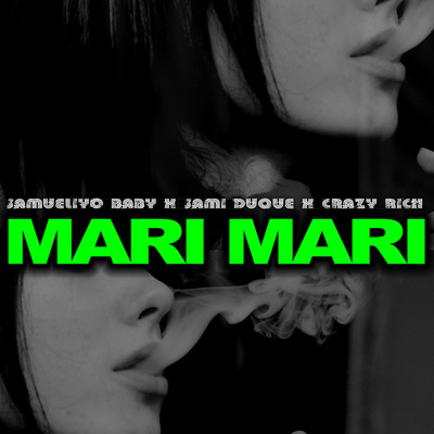 Mari Mari (feat. Crazy Rich, Sami Duque)/Samueliyo Baby & Samuel G