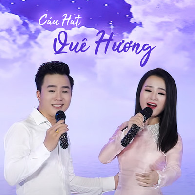Cau Hat Que Huong/Dau Thanh Tai & Hoang Nhu Quynh