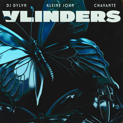 シングル/Vlinders (feat. Kleine John & Chavante)/DJ DYLVN