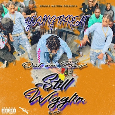 Still Wigglin'/YoungThreat