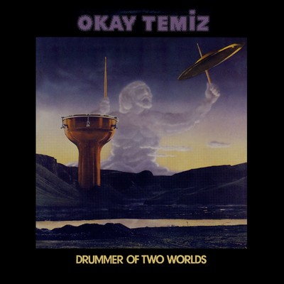 アルバム/Drummer Of Two Worlds/Okay Temiz