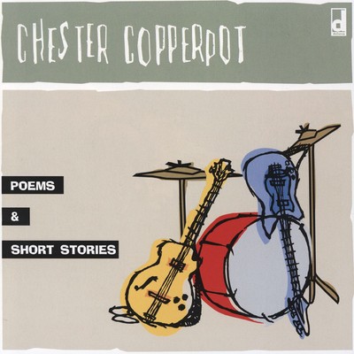 アルバム/Poems & Short Stories/Chester Copperpot