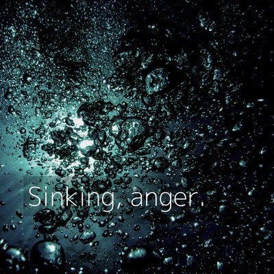 Sinking, anger./SOUND WAVE