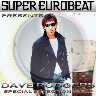 SUPER EUROBEAT presents DAVE RODGERS Special COLLECTION Vol.2/DAVE RODGERS
