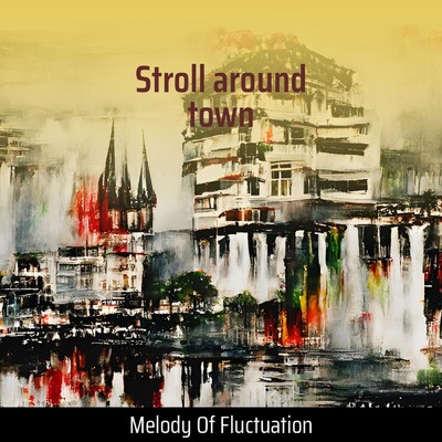 シングル/Stroll around town/Melody of Fluctuation