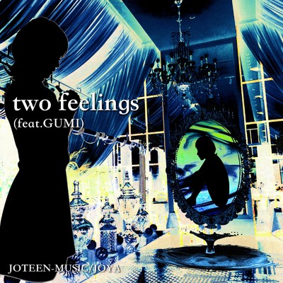 two feelings (feat. GUMI)/JOYA