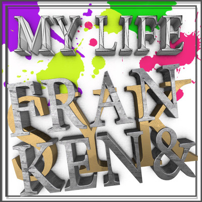 MY LIFE/FRANKEN & SYK