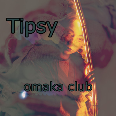 Tipsy/omaka club