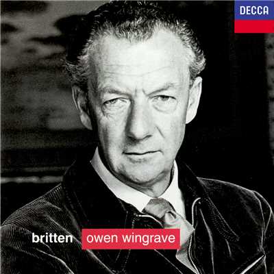 Britten: 歌劇《オーエン・ウィングレイヴ》作品85 - 「シェリー酒をどうぞ、奥さん」/ナイジェル・ダグラス／ヒザー・ハーパー／ジョン・シャーリー=カーク／ベンジャミン・ラクソン／イギリス室内管弦楽団／ベンジャミン・ブリテン