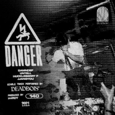 Danger (Explicit) (featuring Damndef, Untell, Huckleberry P)/Deadbois／JJANGYOU
