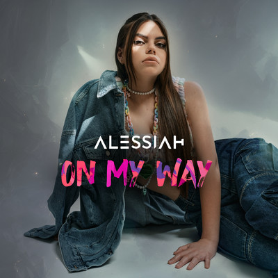 On My Way/Alessiah