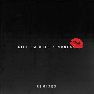 アルバム/Kill Em With Kindness (Remixes)/セレーナ・ゴメス