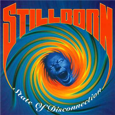State Of Disconnection/Stillborn