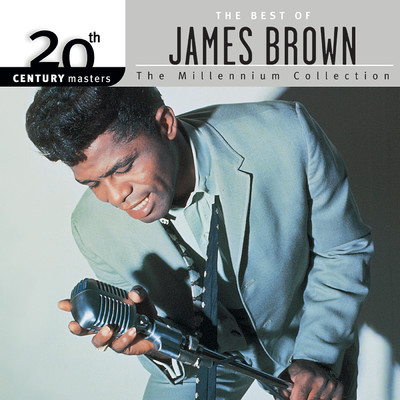アルバム/20th Century Masters: The Millennium Collection: The Best of James Brown/ジェームス・ブラウン