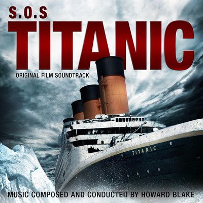 S.O.S. Titanic (Original Film Soundtrack)/HOWARD BLAKE