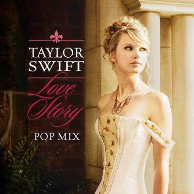 Love Story (Pop Mix)/Taylor Swift