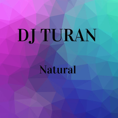 Natural/DJ Turan