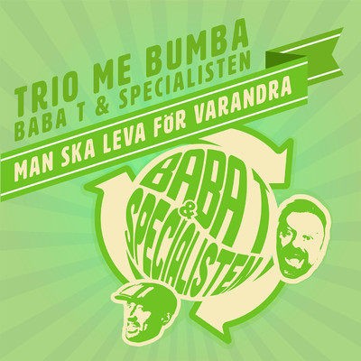 Baba T & Specialisten, Trio Me' Bumba