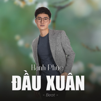 シングル/Hanh Phuc Dau Xuan (Beat)/Tuan Hoang