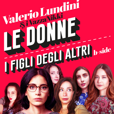 Le Donne/Valerio Lundini & Vazzanikki