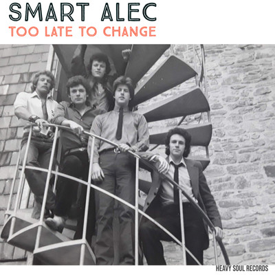 Too Late To Change/Smart Alec