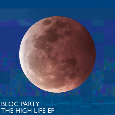 シングル/The Blood Moon/Bloc Party
