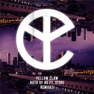 Both Of Us feat. STORi (Remixes)/Yellow Claw