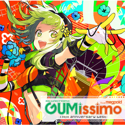 EXIT TUNES PRESENTS Gumissimo from Megpoid -10th ANNIVERSARY BEST-/Various Artists