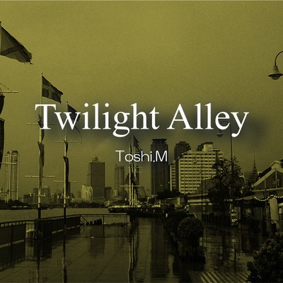 アルバム/Twilight  Alley/Toshi.M