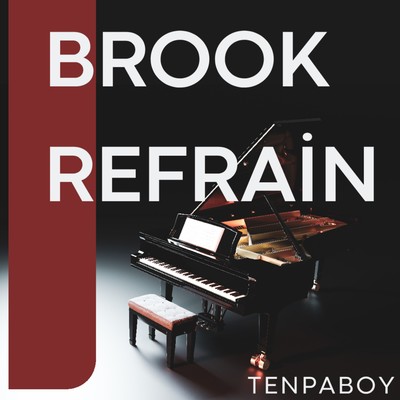 シングル/Brook Refrain/TENPABOY