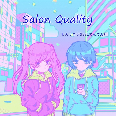 Salon Quality/ヒカリロボ