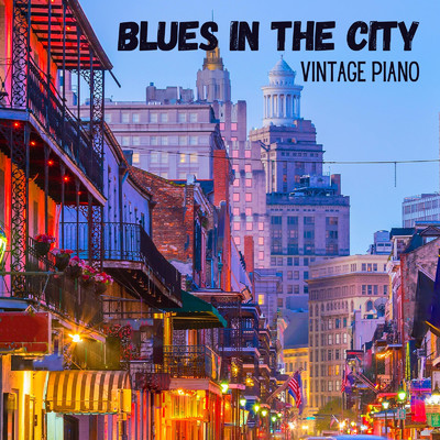 アルバム/Blues in the City: Vintage Piano/Relaxing Piano Crew