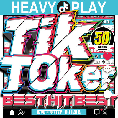 アルバム/TIK TOKER BEST HIT BEST - HEAVY PLAY - DJ MIX/DJ LALA