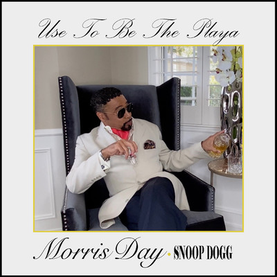 シングル/Use To Be The Playa (featuring Snoop Dogg)/Morris Day