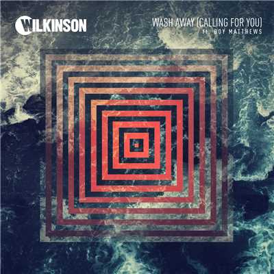 シングル/Wash Away (Calling For You) (featuring Boy Matthews)/WILKINSON