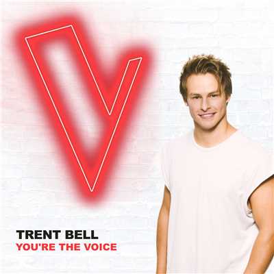 シングル/You're The Voice (The Voice Australia 2018 Performance ／ Live)/Trent Bell