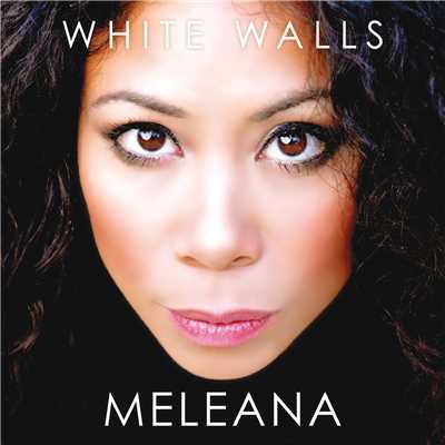 White Walls/Meleana