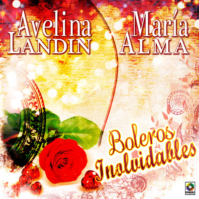 Boleros Inolvidables/Avelina Landin／Maria Alma