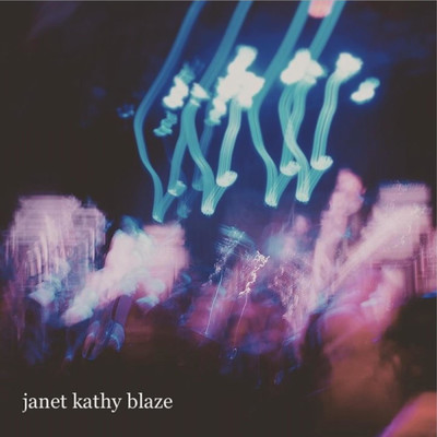 Former Person/Janet Kathy Blaze