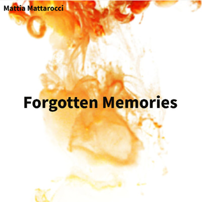 Forgotten Memories/Mattia Mattarocci