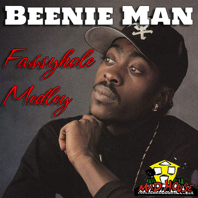 Fassyhole Medley/Beenie Man