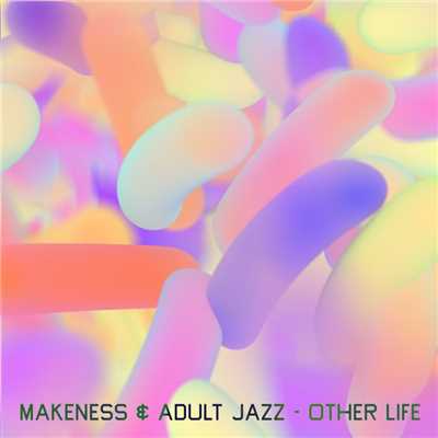Makeness & Adult Jazz