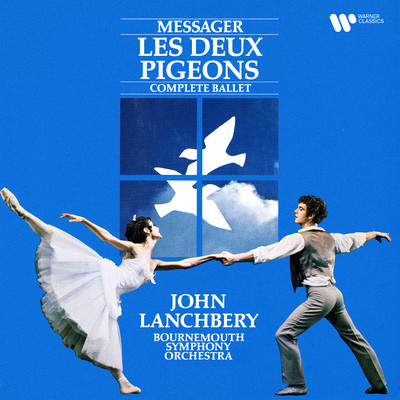 Messager: Les deux pigeons/Bournemouth Symphony Orchestra ／ John Lanchbery