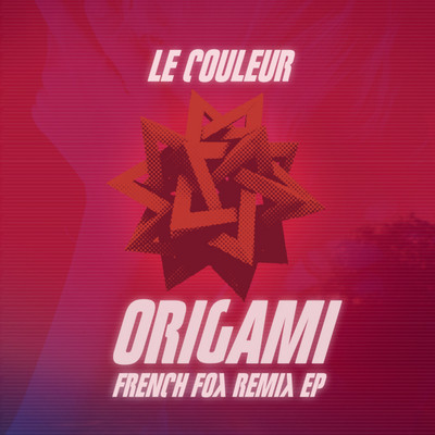 Origami (French Fox No' Way Remix)/Le Couleur
