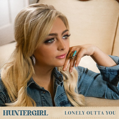 シングル/Lonely Outta You/HunterGirl